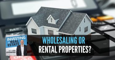 Wholesaling Versus Rental Properties